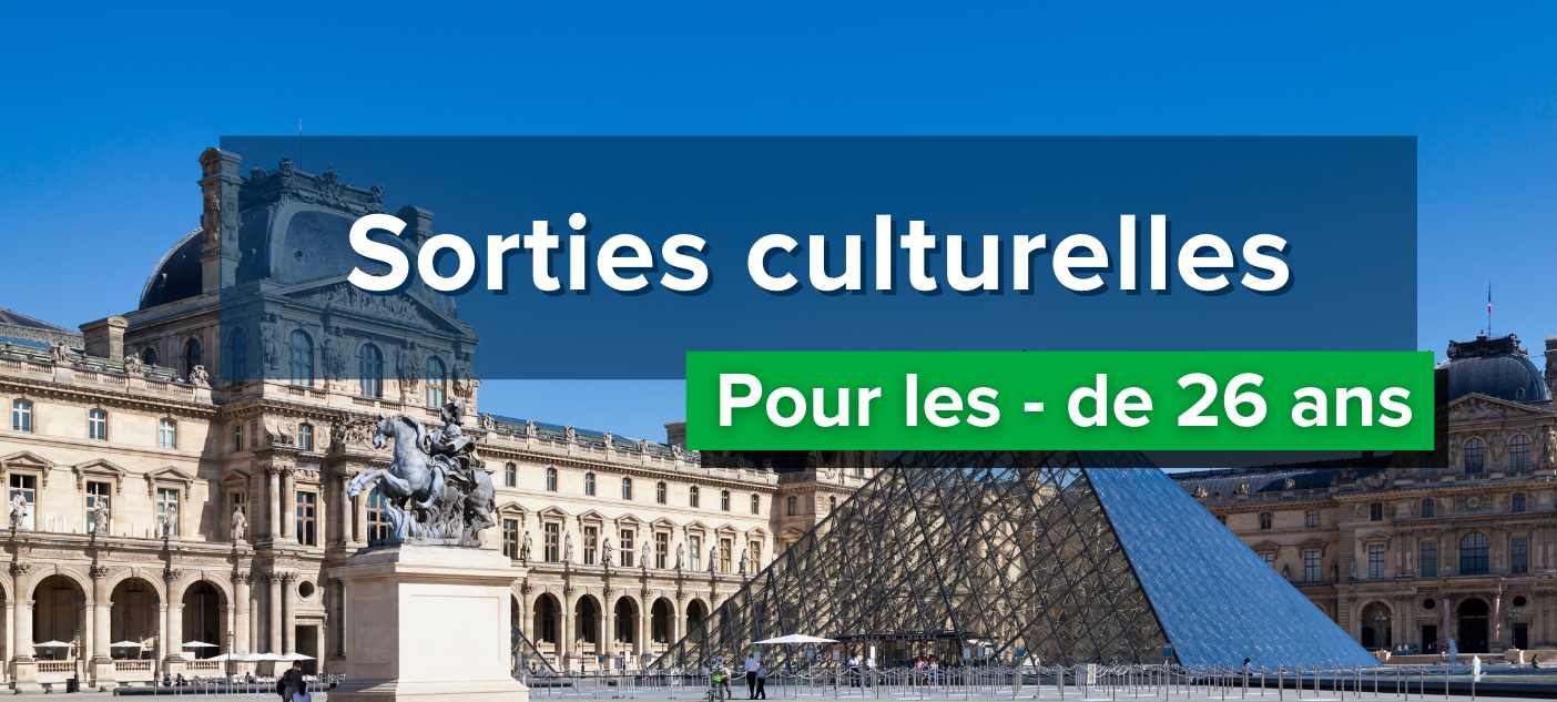sorties-culturelles-les-avantages-pour-les-moins-de-26-ans-en-france