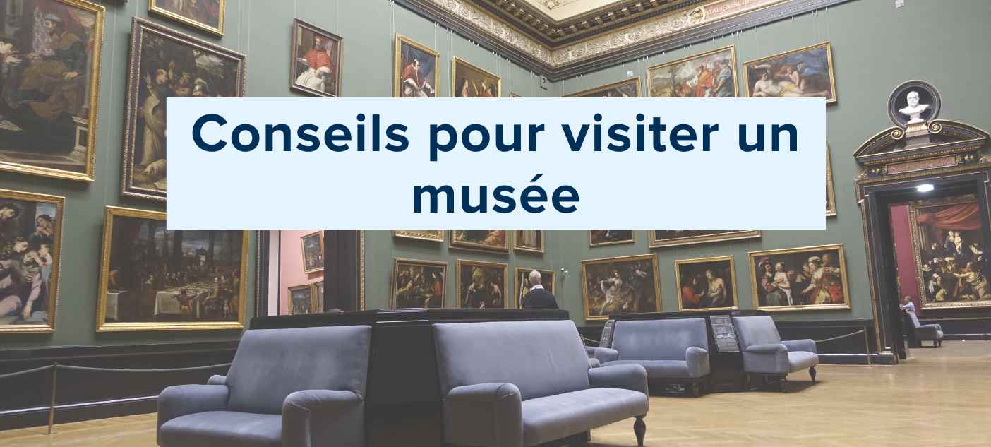 conseils-pour-ta-1ere-visite-au-musee