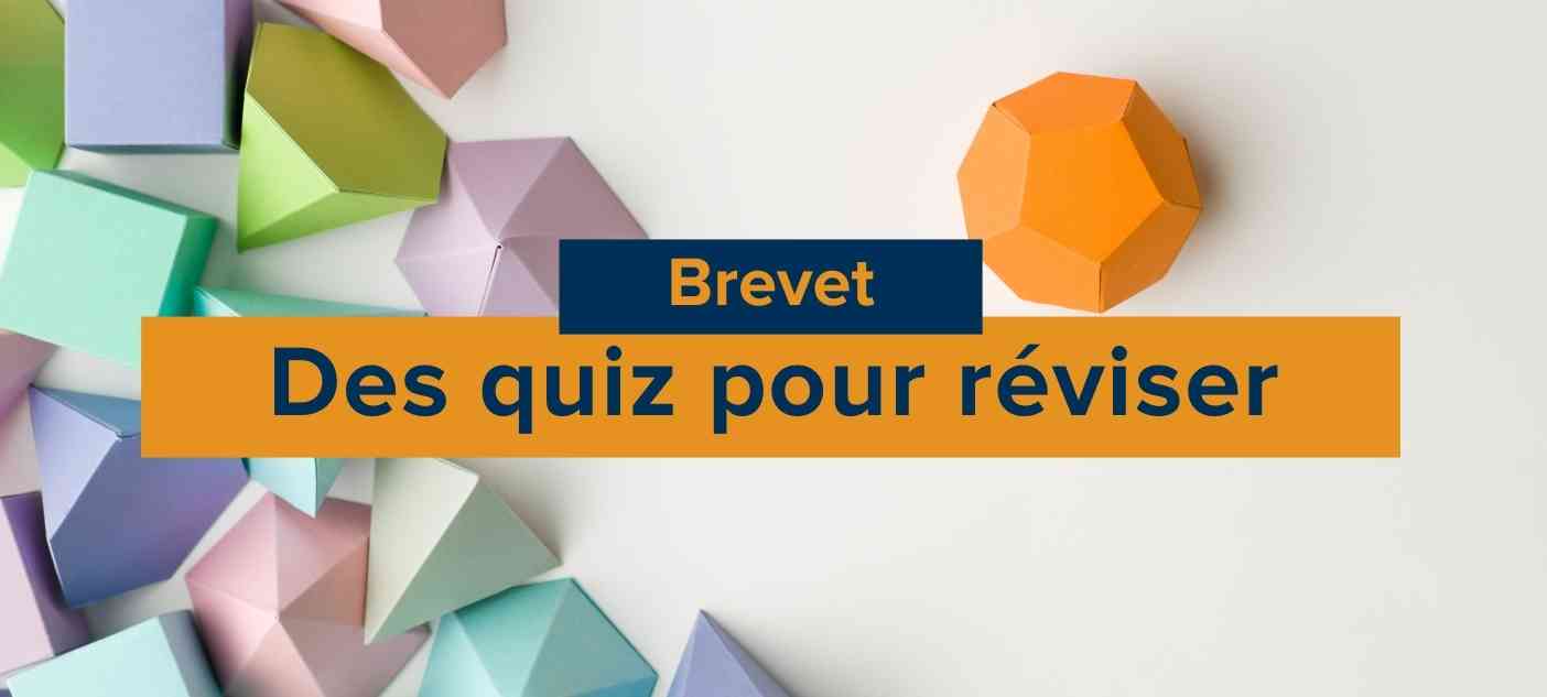 fais-le-plein-de-quiz-pour-reviser-le-brevet