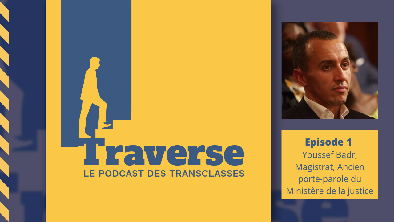 traverse-le-podcast-des-transclasses-youssef-badr-magistrat-ancien-porte-parole-du-ministere-de-la-justice