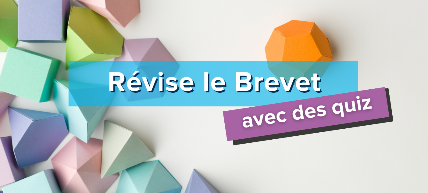 fais-le-plein-de-quiz-pour-reviser-le-brevet